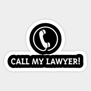 Call My Lawyer! (White) Sticker